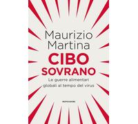 Cibo sovrano. Le guerre alimentari globali al tempo del virus - Martina Maurizio