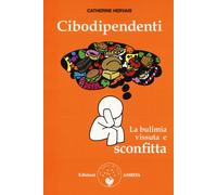 Cibodipendenti. La bulimia vissuta e sconfitta [Paperback] [Feb 25, 2016] Hervai