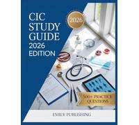 CIC Study Guide 2026 Edition: Complete Exam Preparation with 500 Practice Test Questions and Detailed Answer Explanations for Certification Success