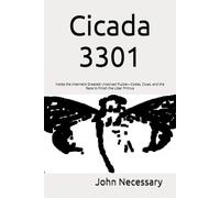 Cicada 3301: Inside the Internet’s Greatest Unsolved Puzzle-Codes, Clues, and the Race to Finish the Liber Primus