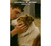CICATRICES DE VIETNAM TURNER Y YO: CICATRICES DE VIETNAM