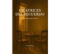 Cicatrices del recuerdo: 50 relatos que marcan el alma