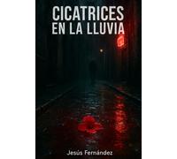 CICATRICES EN LA LLUVIA