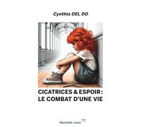 Cicatrices & Espoir: Le Combat d'une vie