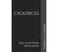 Cicatrices: ...que ya no piden explicación