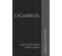 Cicatrices: ...que ya no piden explicación