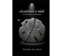 Cicatrices y miel: El arte de florecer después de la tormenta