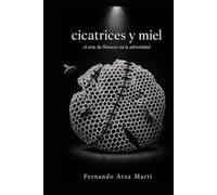 Cicatrices y miel: El arte de florecer después de la tormenta