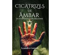 Cicatrizes de âmbar: Ecos de um passado brilhante