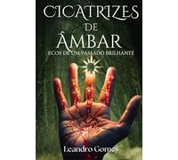 Cicatrizes de âmbar: Ecos de um passado brilhante