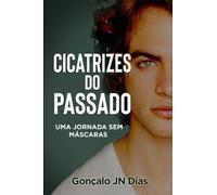 Cicatrizes do Passado: Uma Jornada Sem Máscaras