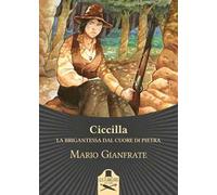 Ciccilla. La brigantessa dal cuore di pietra