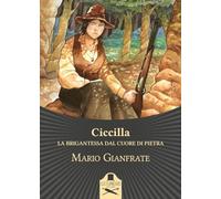 Ciccilla. La brigantessa dal cuore di pietra
