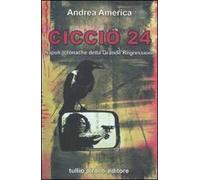 Ciccio 24. Napoli: cronache della grande regressione
