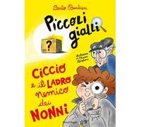 Ciccio e il ladro nemico dei nonni. Piccoli gialli