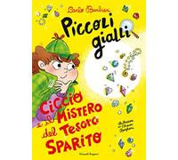 Ciccio e il mistero del tesoro sparito. Piccoli gialli