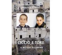 Ciccio e Tore. Il mistero di Gravina [Paperback] [Dec 09, 2022] Garofano, Lucian