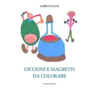 Ciccioni e magretti da colorare. Ediz. illustrata