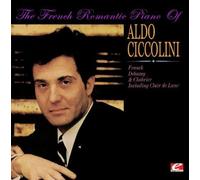 Ciccolini, Aldo - French Romantic Piano Of Aldo Ciccolini