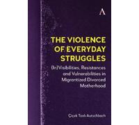 Çiçek Tanlı Autschbach The Violence of Everyday Struggles (Copertina rigida)