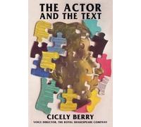 Cicely Berry The Actor and the Text (Tascabile) Applause Acting Series