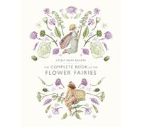 Cicely Mary Barker The Complete Book of the Flower Fairies (Copertina rigida)