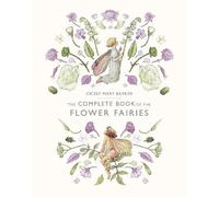 Cicely Mary Barker The Complete Book of the Flower Fairies (Copertina rigida)