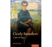 Cicely Saunders: A Life and Legacy