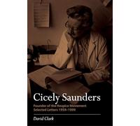 Cicely Saunders – Fondatrice del movimento hospice – Lettere scelte 1959-1999