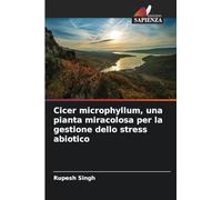 Cicer microphyllum, una pianta miracolosa per la gestione dello stress abiotico