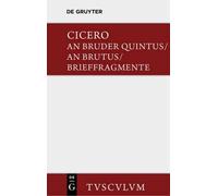 Cicero An Bruder Quintus. an Brutus. Brieffragmente / Epistul (Copertina rigida)