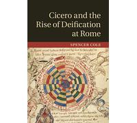 Cicero and the Rise of Deification at Rome