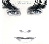 Cicero - Future Boy: The Complete Works