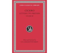Cicero Letters to Friends, Volume III (Copertina rigida) Loeb Classical Library