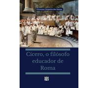 Cícero, o filósofo educador de Roma