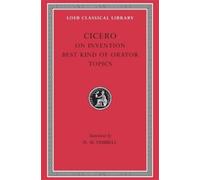 Cicero On Invention. The Best Kind of Orator. Topics (Copertina rigida)