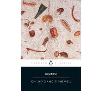 Cicero On Living and Dying Well (Tascabile)