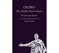 Cicero. Pro Archia Poeta Oratio: A Tiered Latin Reader