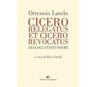 Cicero relegatus et Cicero revocatus. Dialogi festivissimi