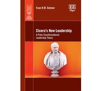 Cicero’s New Leadership: A Proto-transformational Leadership Theory
