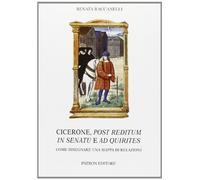 Cicerone, post reditum in senatu e ad quirites