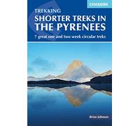 Cicerone Trekking Shorter Treks in the Pyrenees: 7 Great One and Two Week Circular Treks [Lingua Inglese]