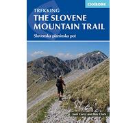 Cicerone Trekking the Slovene Mountain Trail: Slovenska Planinska Pot [Lingua Inglese]