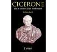 9788843034079 Cicerone. Vita e passioni di un intellettuale - Anthony Everitt