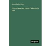 Ciceros Erste und Zweite Philippische Rede