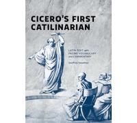 Cicero's First Catilinarian: Latin Text with Facing Vocabulary and Commentary