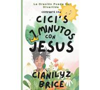 CiCi's 7 Minutos Con Jesus: La Oración Puede Ser Divertida