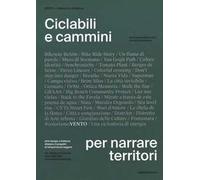 Ciclabili e cammini per narrare territori. Arte design e bellezza dilatano il progetto di infrastrutture leggere. Ediz. italiana e inglese