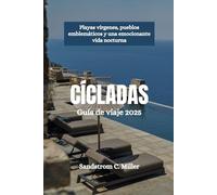 CÍCLADAS Guía de viaje 2025: Playas vírgenes, pueblos emblemáticos y una emocionante vida nocturna