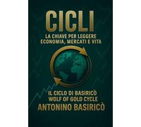 CICLI - La chiave per leggere Economia, Mercati e Vita